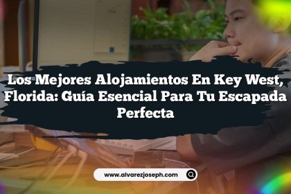 Los Mejores Alojamientos en Key West, Florida: Guía Esencial para tu Escapada Perfecta