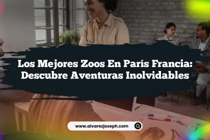 Los Mejores Zoos En París Francia: Descubre Aventuras Inolvidables