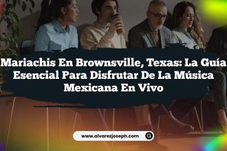Mariachis en Brownsville, Texas: La Guía Esencial para Disfrutar de la Música Mexicana en Vivo