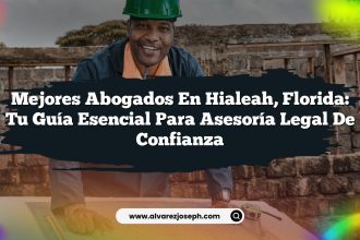 Mejores Abogados en Hialeah, Florida: Tu Guía Esencial para Asesoría Legal de Confianza