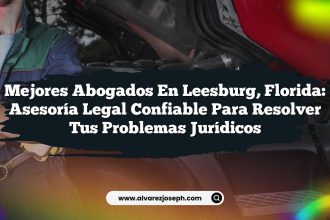 Mejores Abogados en Leesburg, Florida: Asesoría Legal Confiable para Resolver tus Problemas Jurídicos