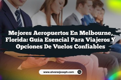 Mejores Aeropuertos en Melbourne, Florida: Guía Esencial para Viajeros y Opciones de Vuelos Confiables