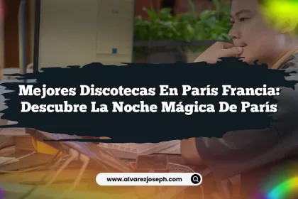 Mejores Discotecas En París Francia: Descubre la Noche Mágica de París
