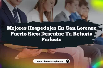 Mejores Hospedajes En San Lorenzo Puerto Rico: Descubre Tu Refugio Perfecto
