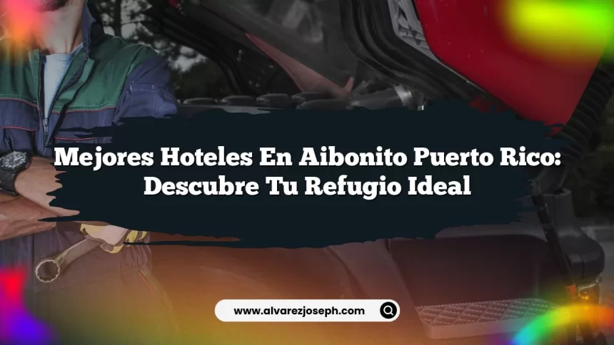 Mejores Hoteles En Aibonito Puerto Rico: Descubre Tu Refugio Ideal