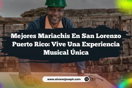 Mejores Mariachis En San Lorenzo Puerto Rico: Vive una Experiencia Musical Única