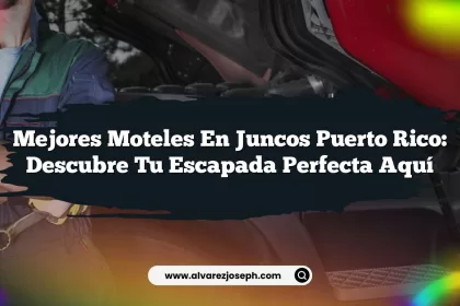 Mejores Moteles En Juncos Puerto Rico: Descubre Tu Escapada Perfecta Aquí
