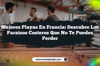 Mejores Playas En Francia: Descubre los Paraísos Costeros que No Te Puedes Perder