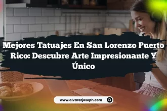 Mejores Tatuajes En San Lorenzo Puerto Rico: Descubre Arte Impresionante y Único