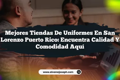 Mejores Tiendas De Uniformes En San Lorenzo Puerto Rico: Encuentra Calidad y Comodidad Aquí