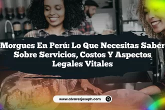 Morgues En Perú: Lo Que Necesitas Saber Sobre Servicios, Costos y Aspectos Legales Vitales