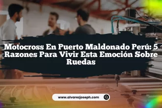 Motocross En Puerto Maldonado Perú: 5 Razones Para Vivir Esta Emoción Sobre Ruedas