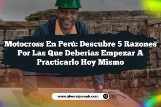 Motocross En Perú: Descubre 5 Razones por las que Deberías Empezar a Practicarlo Hoy Mismo