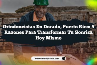 Ortodoncistas en Dorado, Puerto Rico: 5 razones para transformar tu sonrisa hoy mismo
