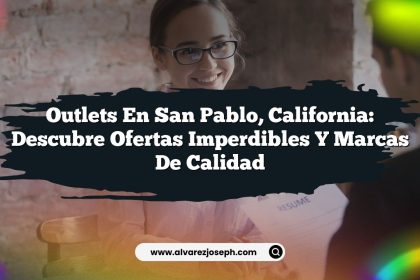Outlets en San Pablo, California: Descubre Ofertas Imperdibles y Marcas de Calidad