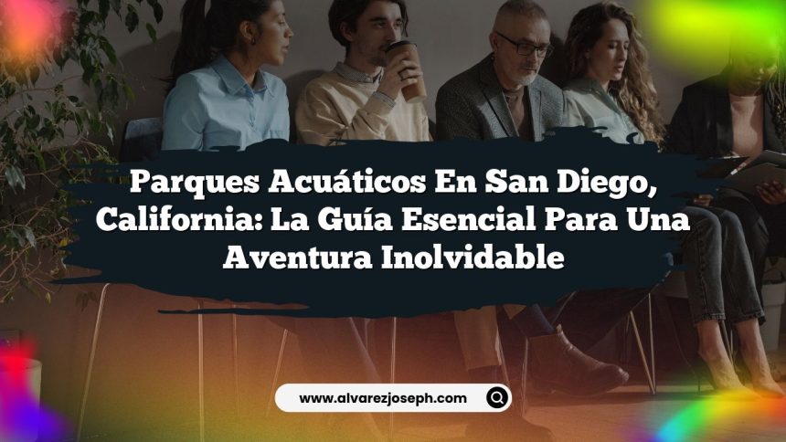 Parques Acuáticos en San Diego, California: La Guía Esencial para una Aventura Inolvidable