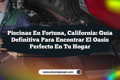 Piscinas en Fortuna, California: Guía Definitiva para Encontrar el Oasis Perfecto en Tu Hogar