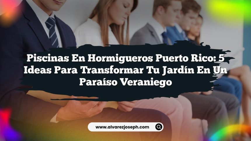 Imagen de Piscinas En Hormigueros Puerto Rico: 5 Ideas Para Transformar Tu Jardín En Un Paraíso Veraniego Piscinas En Hormigueros Puerto Rico: 5 Ideas Para Transformar Tu Jardín En Un Paraíso Veraniego