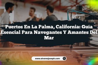 Puertos en La Palma, California: Guía Esencial para Navegantes y Amantes del Mar