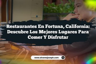 Restaurantes en Fortuna, California: Descubre los Mejores Lugares para Comer y Disfrutar
