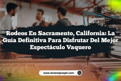 Rodeos en Sacramento, California: La Guía Definitiva para Disfrutar del Mejor Espectáculo Vaquero