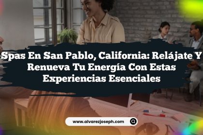 Spas en San Pablo, California: Relájate y Renueva tu Energía con Estas Experiencias Esenciales