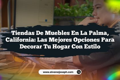 Tiendas de Muebles en La Palma, California: Las Mejores Opciones para Decorar Tu Hogar con Estilo