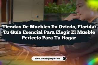 Tiendas de Muebles en Oviedo, Florida: Tu Guía Esencial para Elegir el Mueble Perfecto para Tu Hogar