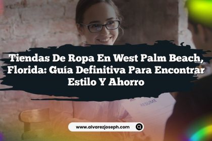 Tiendas de Ropa en West Palm Beach, Florida: Guía Definitiva para Encontrar Estilo y Ahorro