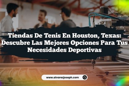 Tiendas de Tenis en Houston, Texas: Descubre las Mejores Opciones para tus Necesidades Deportivas