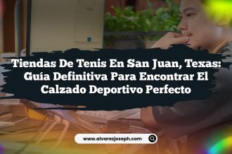 Tiendas de Tenis en San Juan, Texas: Guía Definitiva para Encontrar el Calzado Deportivo Perfecto