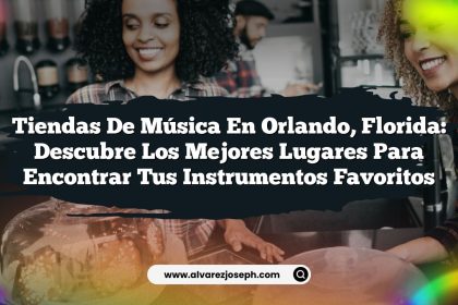 Tiendas de Música en Orlando, Florida: Descubre los Mejores Lugares para Encontrar tus Instrumentos Favoritos