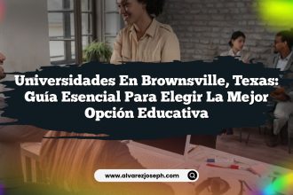 Universidades en Brownsville, Texas: Guía Esencial para Elegir la Mejor Opción Educativa