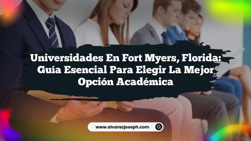 Imagen de Universidades en Fort Myers, Florida: Guía Esencial para Elegir la Mejor Opción Académica Universidades en Fort Myers, Florida: Guía Esencial para Elegir la Mejor Opción Académica