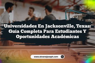 Universidades en Jacksonville, Texas: Guía Completa para Estudiantes y Oportunidades Académicas