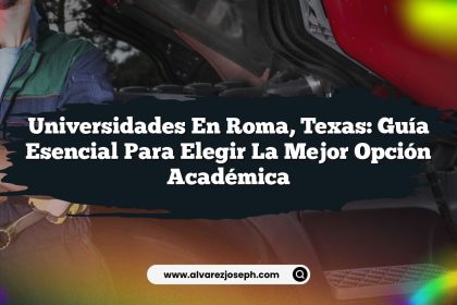 Universidades en Roma, Texas: Guía Esencial para Elegir la Mejor Opción Académica
