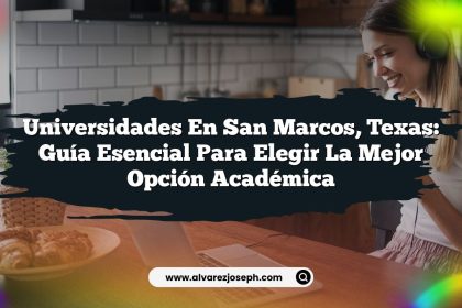 Universidades en San Marcos, Texas: Guía Esencial para Elegir la Mejor Opción Académica