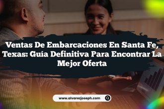 Ventas De Embarcaciones en Santa Fe, Texas: Guía Definitiva para Encontrar la Mejor Oferta