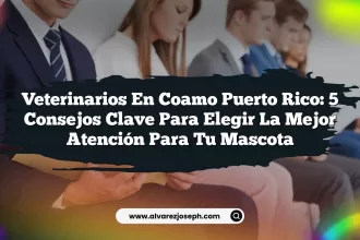 Veterinarios en Coamo Puerto Rico: 5 Consejos Clave para Elegir la Mejor Atención para Tu Mascota