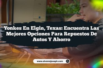 Yonkes en Elgin, Texas: Encuentra las Mejores Opciones para Repuestos de Autos y Ahorro