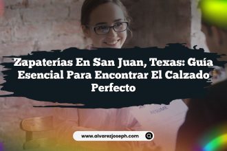 Zapaterías en San Juan, Texas: Guía Esencial para Encontrar el Calzado Perfecto
