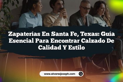 Zapaterías en Santa Fe, Texas: Guía Esencial para Encontrar Calzado de Calidad y Estilo