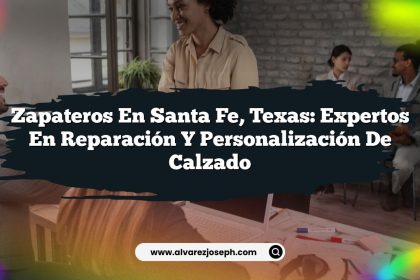 Zapateros en Santa Fe, Texas: Expertos en Reparación y Personalización de Calzado