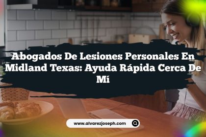 Abogados de Lesiones Personales en Midland Texas: Ayuda Rápida Cerca de Mí