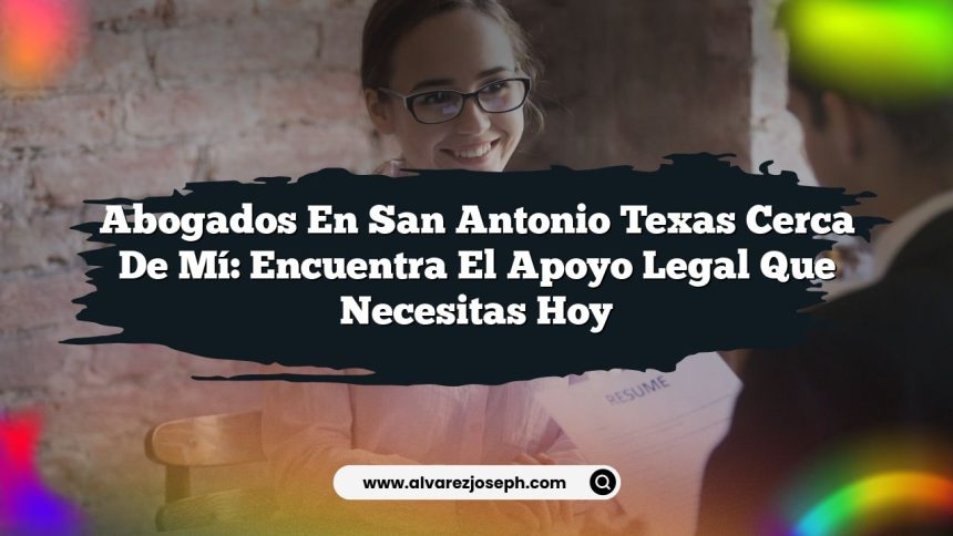Imagen de Abogados En San Antonio Texas Cerca De Mí: Encuentra El Apoyo Legal Que Necesitas Hoy Abogados En San Antonio Texas Cerca De Mí: Encuentra El Apoyo Legal Que Necesitas Hoy