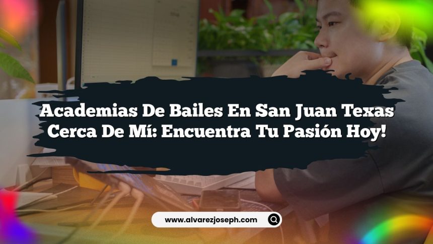 Imagen de Academias De Bailes En San Juan Texas Cerca De Mí: Encuentra Tu Pasión Hoy! Academias De Bailes En San Juan Texas Cerca De Mí: Encuentra Tu Pasión Hoy!