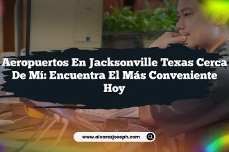 Aeropuertos En Jacksonville Texas Cerca De Mí: Encuentra El Más Conveniente Hoy