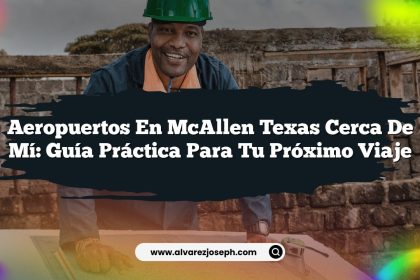 Aeropuertos En McAllen Texas Cerca De Mí: Guía Práctica Para Tu Próximo Viaje