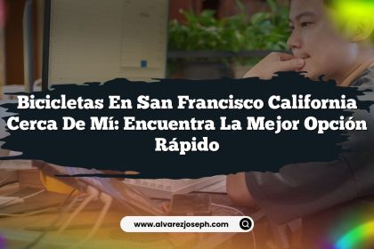 Bicicletas En San Francisco California Cerca De Mí: Encuentra La Mejor Opción Rápido