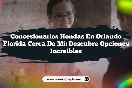 Concesionarios Hondas En Orlando Florida Cerca De Mí: Descubre Opciones Increíbles